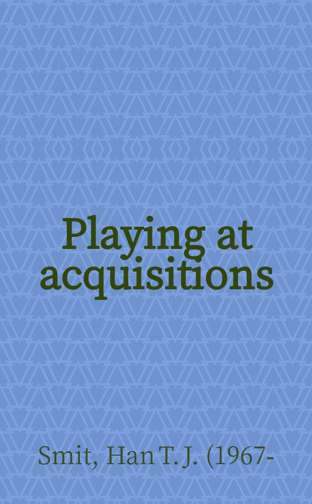 Playing at acquisitions : behavioral option games = Игра на поведение : поведенческий вариант игры.