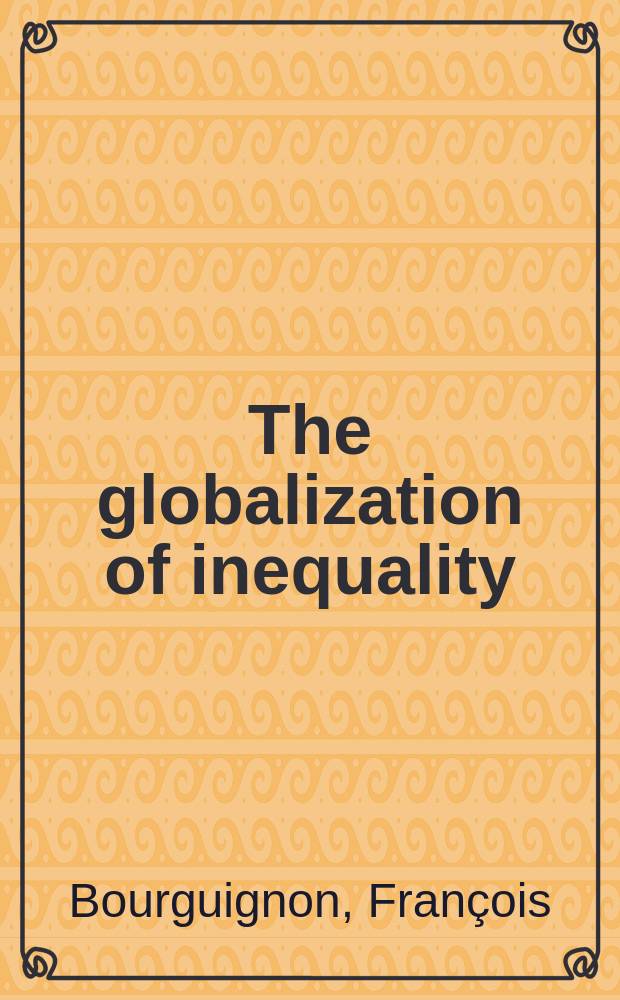 The globalization of inequality = Глобализация и неравенство.