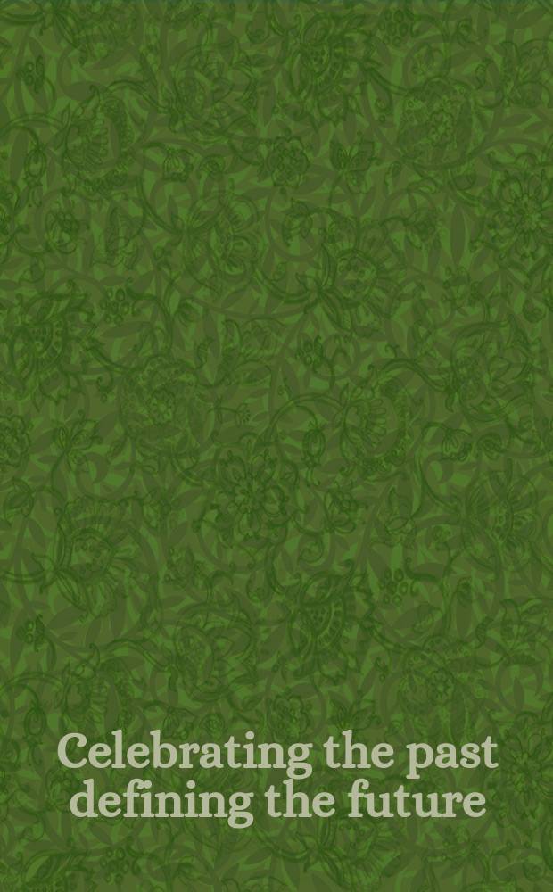 Celebrating the past defining the future : 200 years Citi = Отмечая прошлое определяем будущее : 200 лет