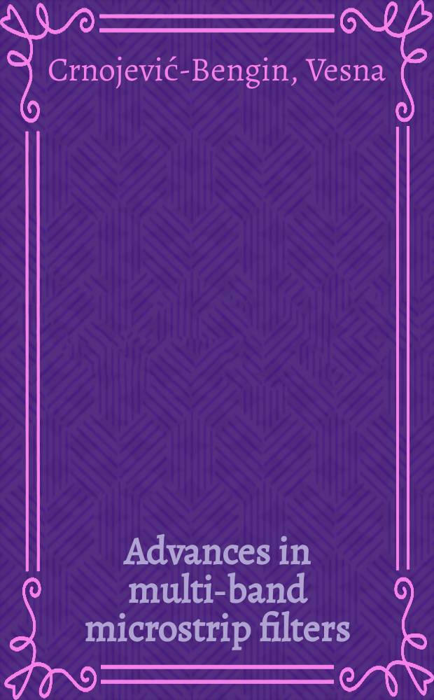 Advances in multi-band microstrip filters