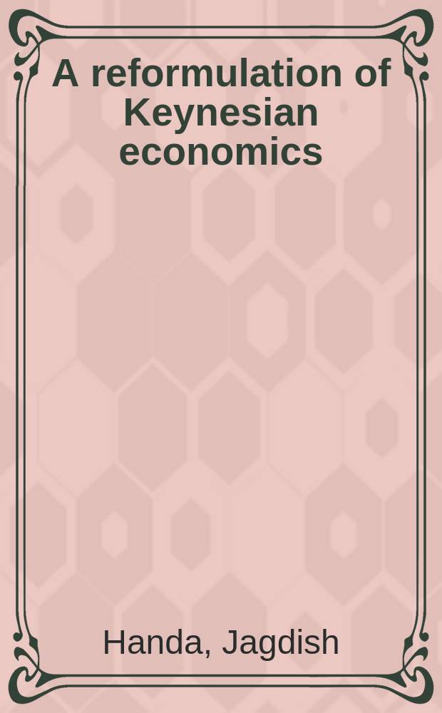 A reformulation of Keynesian economics = Переформулирование кейнсианской экономики