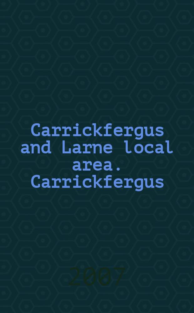 Carrickfergus and Larne local area. Carrickfergus