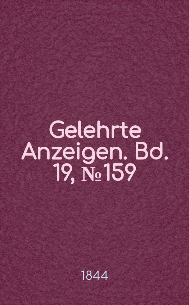 Gelehrte Anzeigen. Bd. 19, № 159