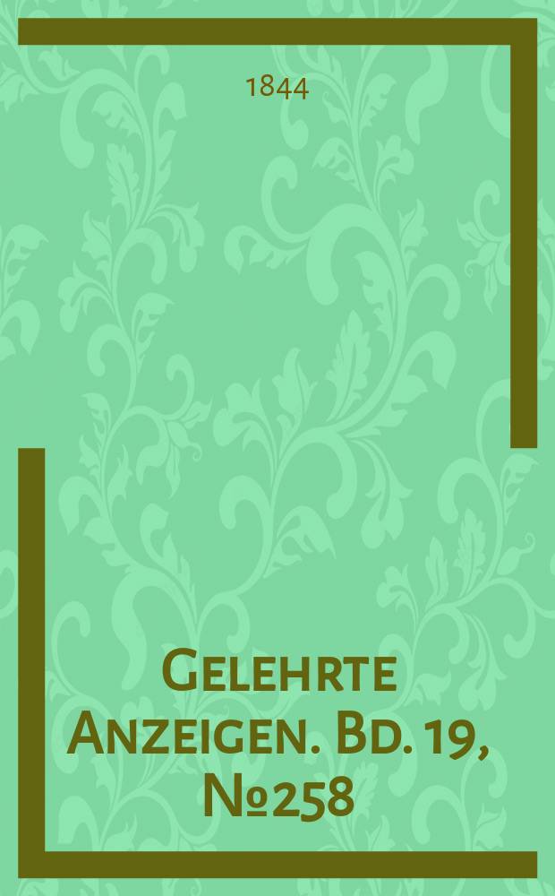 Gelehrte Anzeigen. Bd. 19, № 258