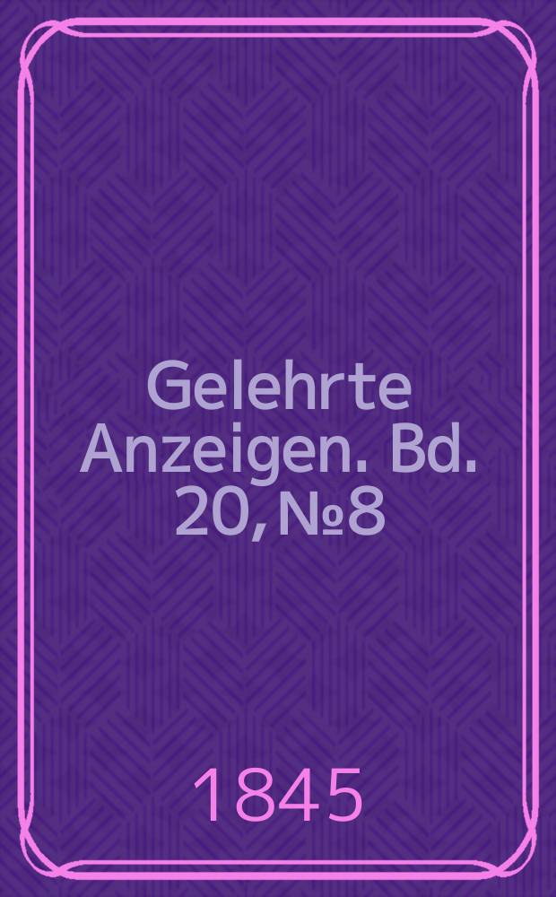 Gelehrte Anzeigen. Bd. 20, № 8