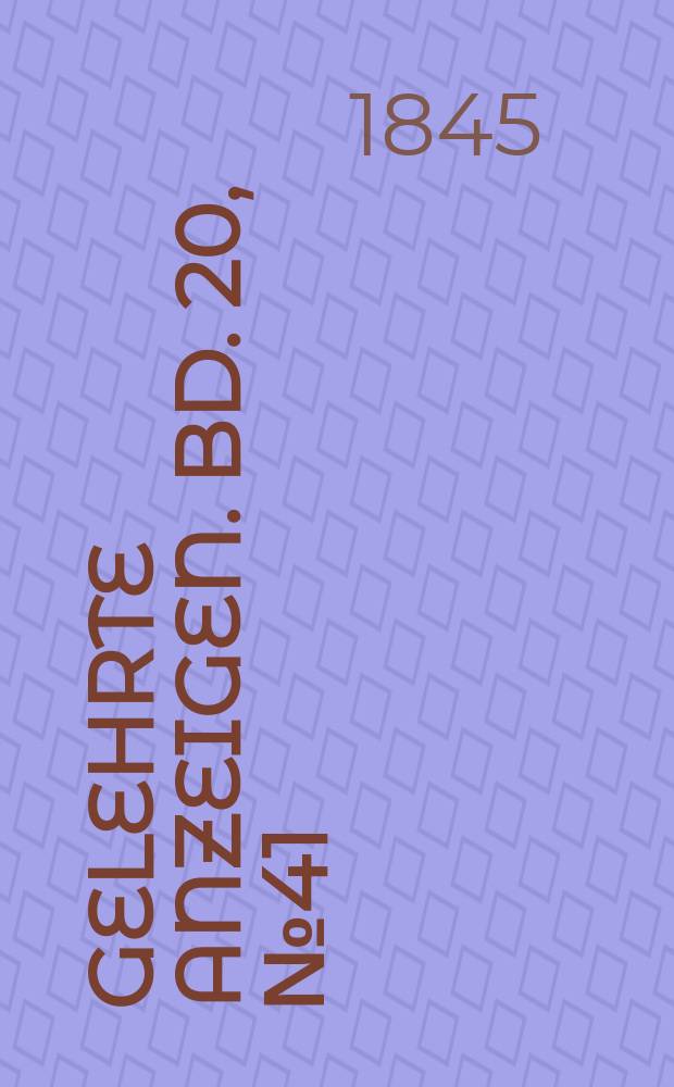Gelehrte Anzeigen. Bd. 20, № 41