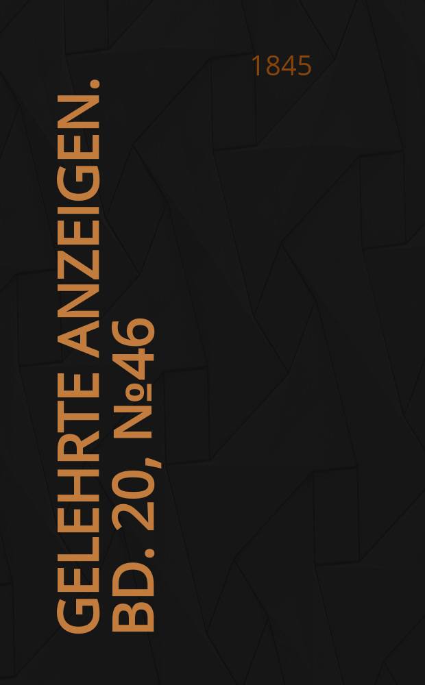 Gelehrte Anzeigen. Bd. 20, № 46