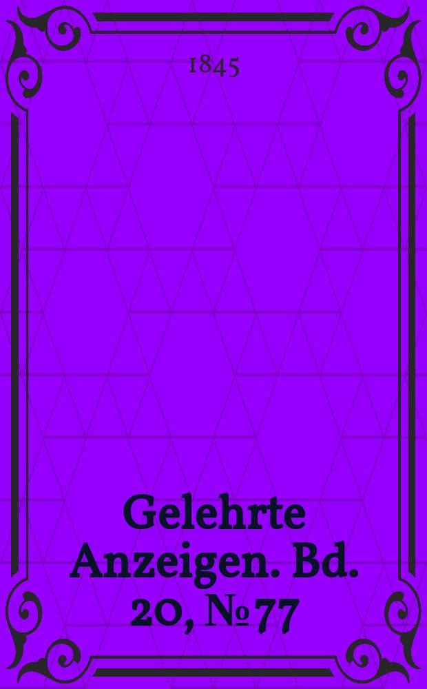 Gelehrte Anzeigen. Bd. 20, № 77