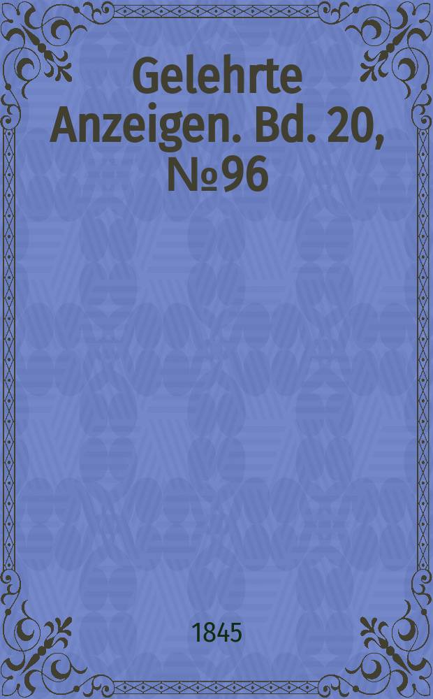Gelehrte Anzeigen. Bd. 20, № 96