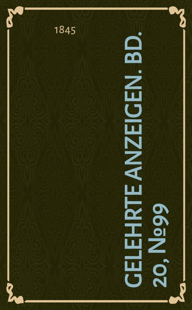Gelehrte Anzeigen. Bd. 20, № 99