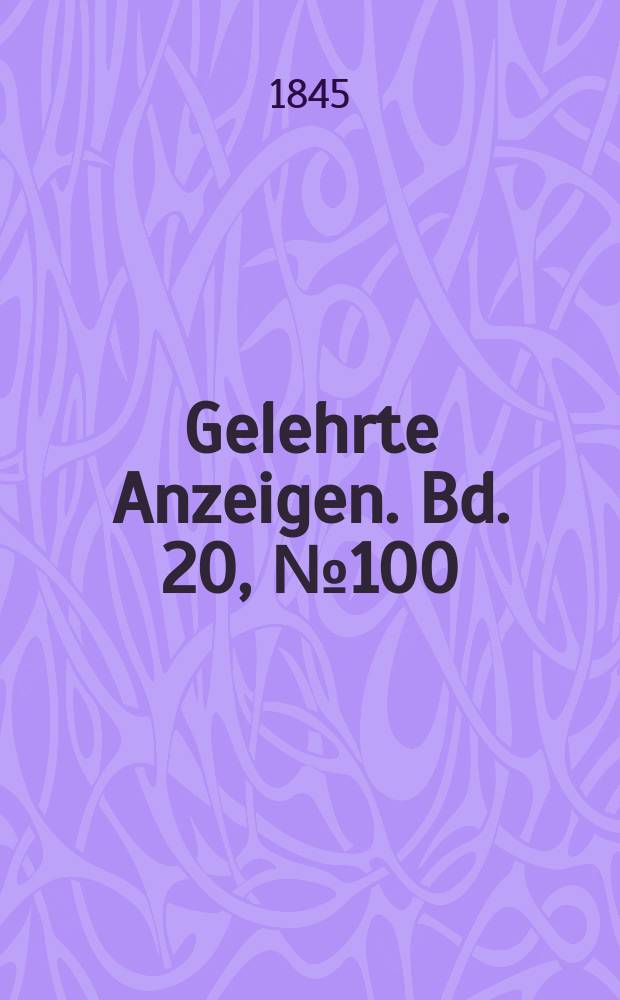 Gelehrte Anzeigen. Bd. 20, № 100