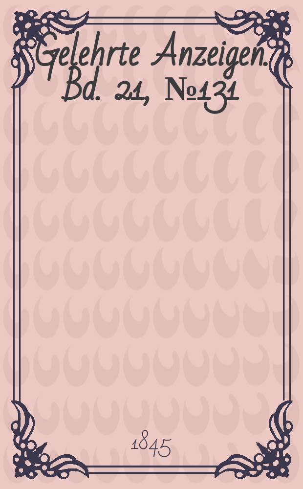 Gelehrte Anzeigen. Bd. 21, № 131