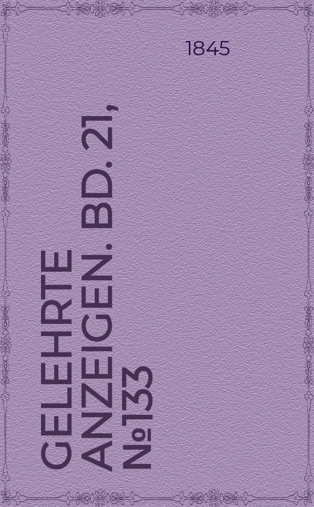 Gelehrte Anzeigen. Bd. 21, № 133