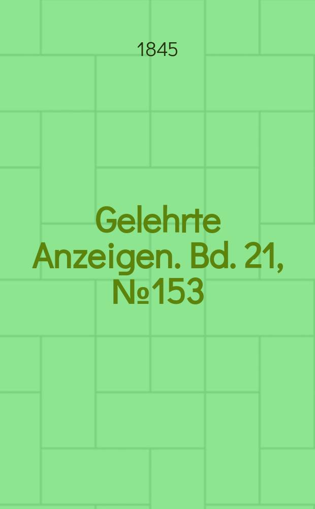 Gelehrte Anzeigen. Bd. 21, № 153