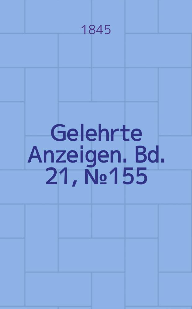 Gelehrte Anzeigen. Bd. 21, № 155