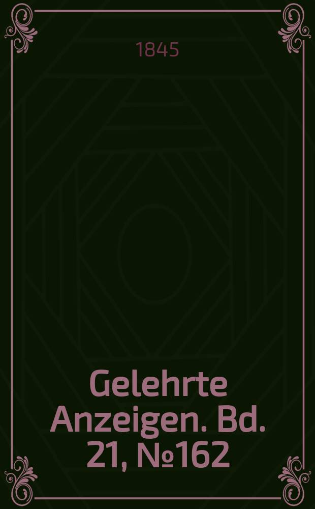 Gelehrte Anzeigen. Bd. 21, № 162