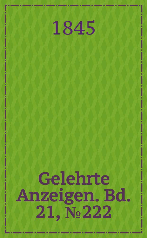 Gelehrte Anzeigen. Bd. 21, № 222