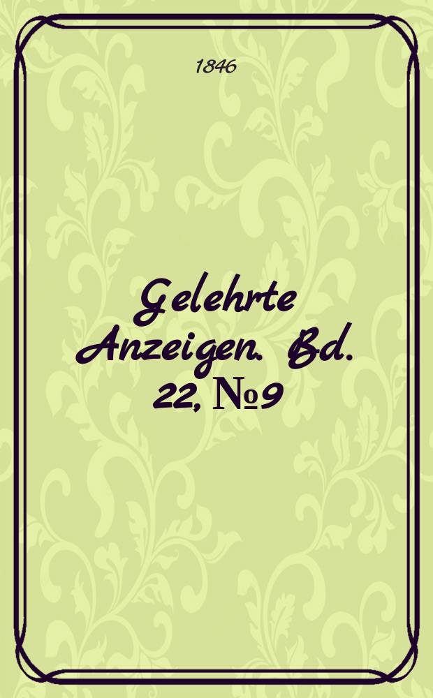 Gelehrte Anzeigen. Bd. 22, № 9