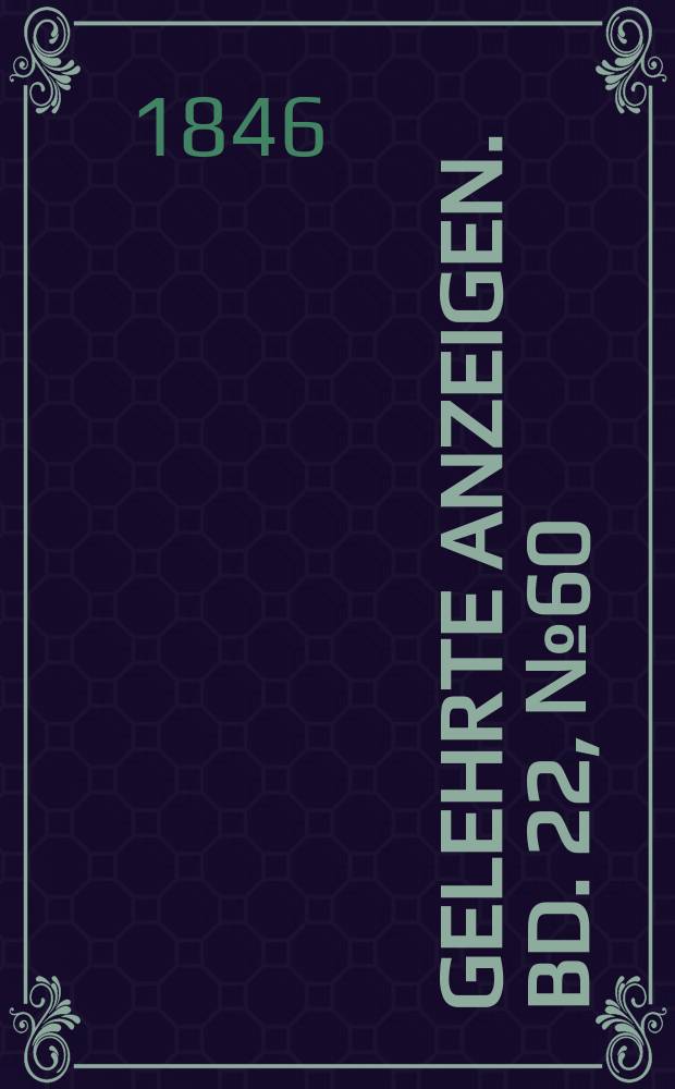 Gelehrte Anzeigen. Bd. 22, № 60