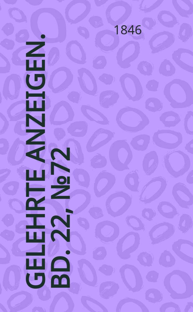 Gelehrte Anzeigen. Bd. 22, № 72