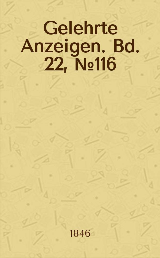 Gelehrte Anzeigen. Bd. 22, № 116