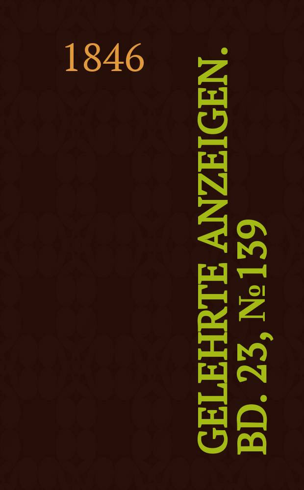 Gelehrte Anzeigen. Bd. 23, № 139