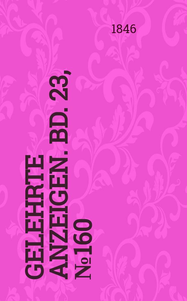 Gelehrte Anzeigen. Bd. 23, № 160