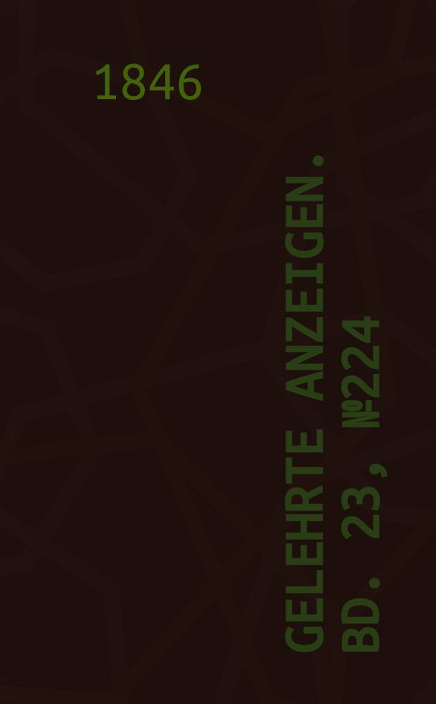 Gelehrte Anzeigen. Bd. 23, № 224