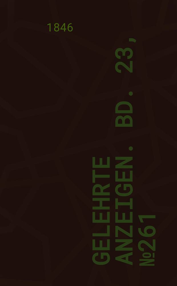 Gelehrte Anzeigen. Bd. 23, № 261