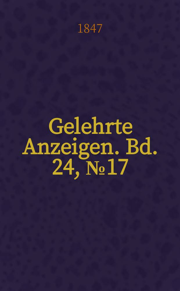 Gelehrte Anzeigen. Bd. 24, № 17