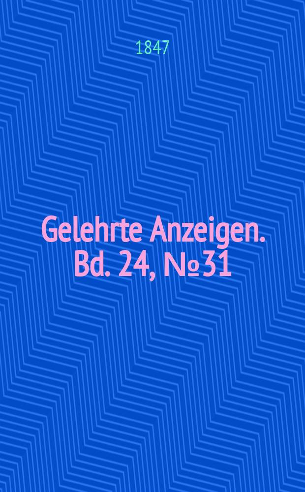 Gelehrte Anzeigen. Bd. 24, № 31