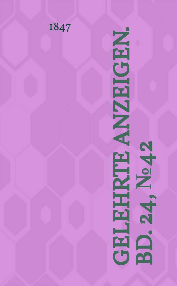Gelehrte Anzeigen. Bd. 24, № 42