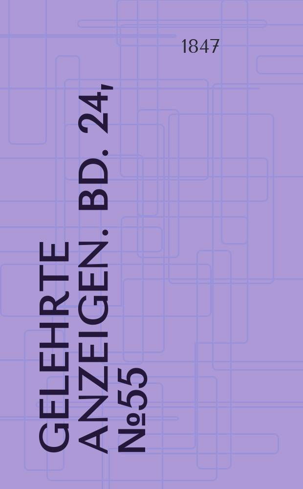 Gelehrte Anzeigen. Bd. 24, № 55