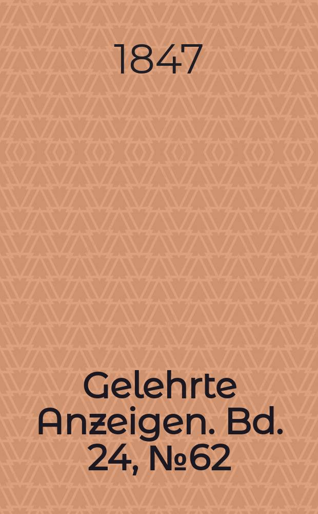Gelehrte Anzeigen. Bd. 24, № 62