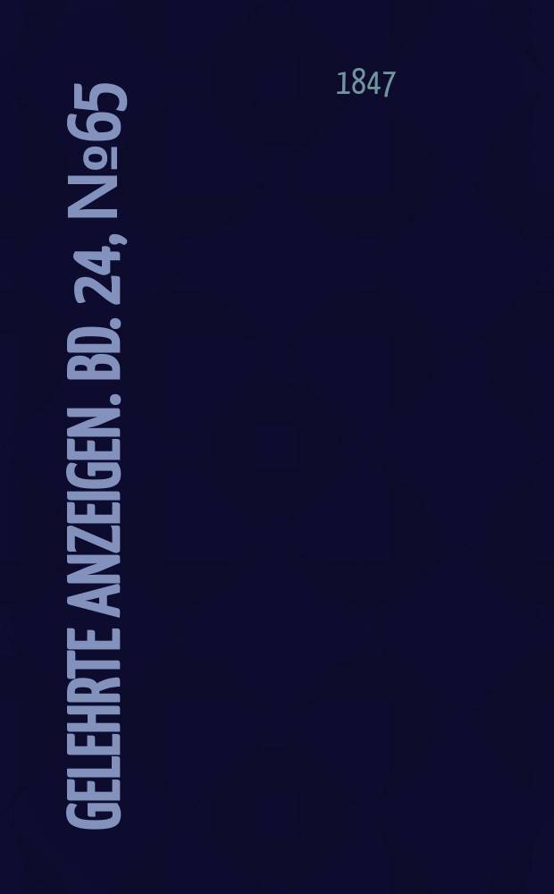 Gelehrte Anzeigen. Bd. 24, № 65