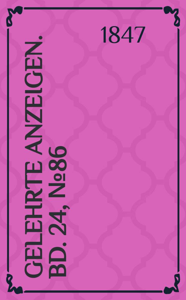 Gelehrte Anzeigen. Bd. 24, № 86