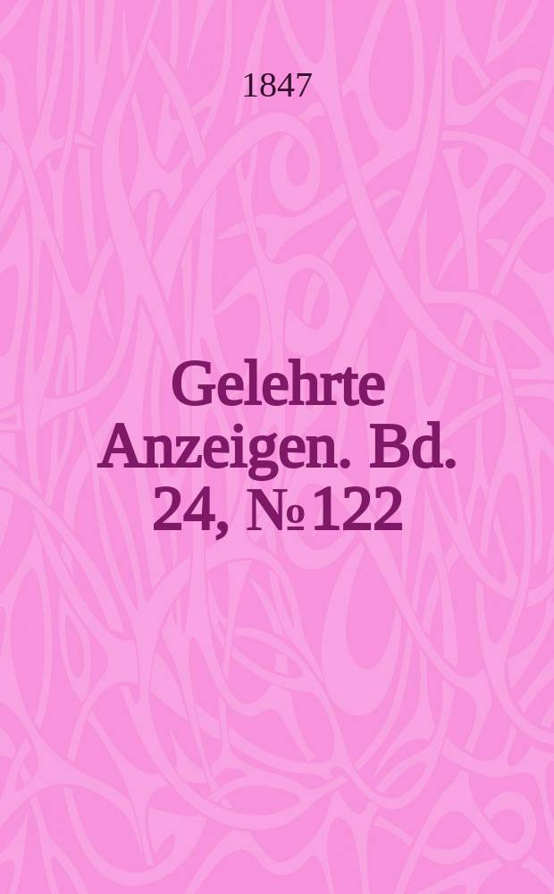 Gelehrte Anzeigen. Bd. 24, № 122