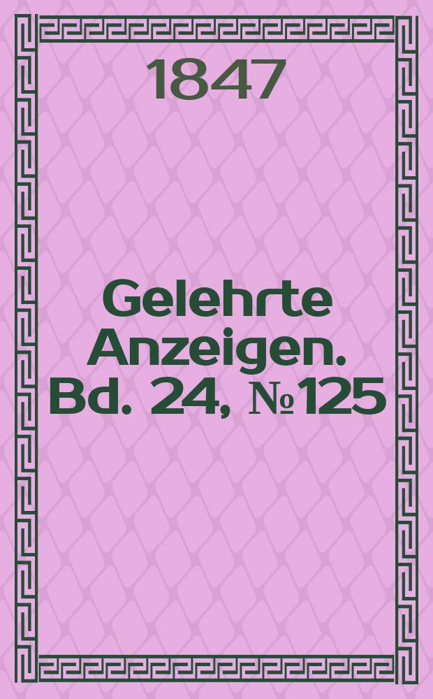 Gelehrte Anzeigen. Bd. 24, № 125