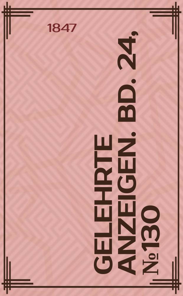 Gelehrte Anzeigen. Bd. 24, № 130