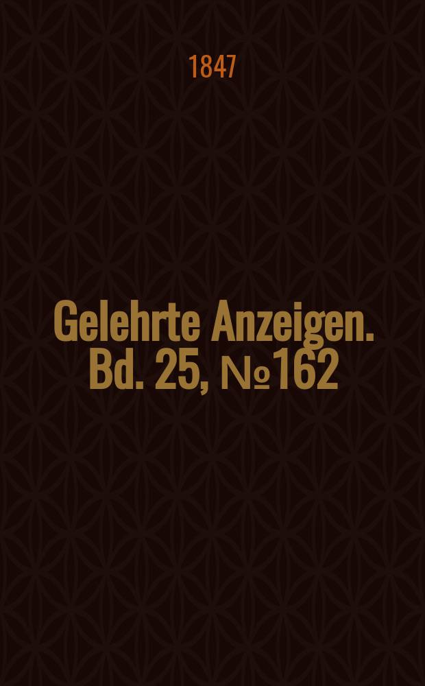 Gelehrte Anzeigen. Bd. 25, № 162