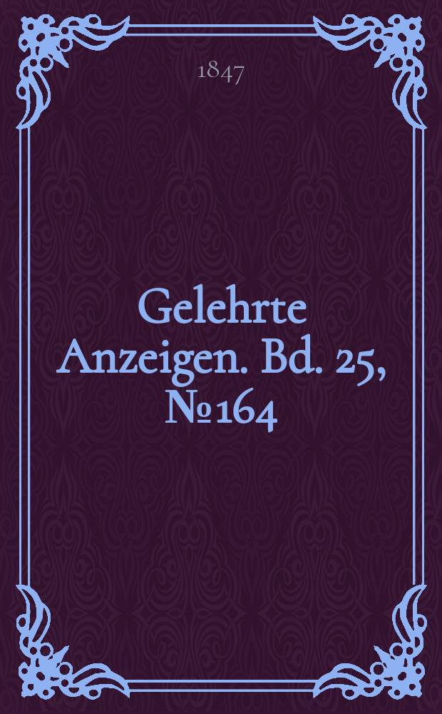 Gelehrte Anzeigen. Bd. 25, № 164