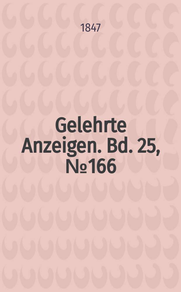 Gelehrte Anzeigen. Bd. 25, № 166