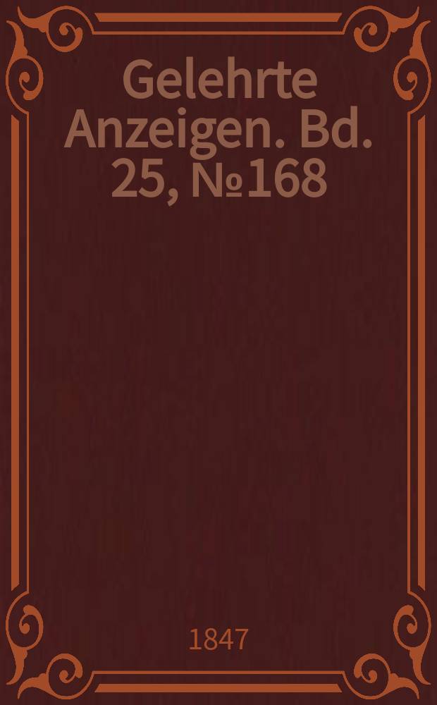 Gelehrte Anzeigen. Bd. 25, № 168
