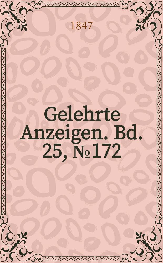 Gelehrte Anzeigen. Bd. 25, № 172