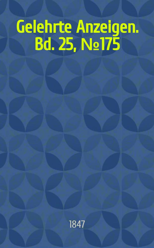 Gelehrte Anzeigen. Bd. 25, № 175