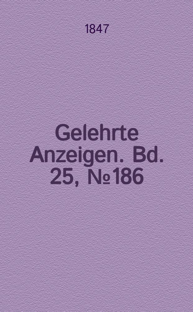 Gelehrte Anzeigen. Bd. 25, № 186