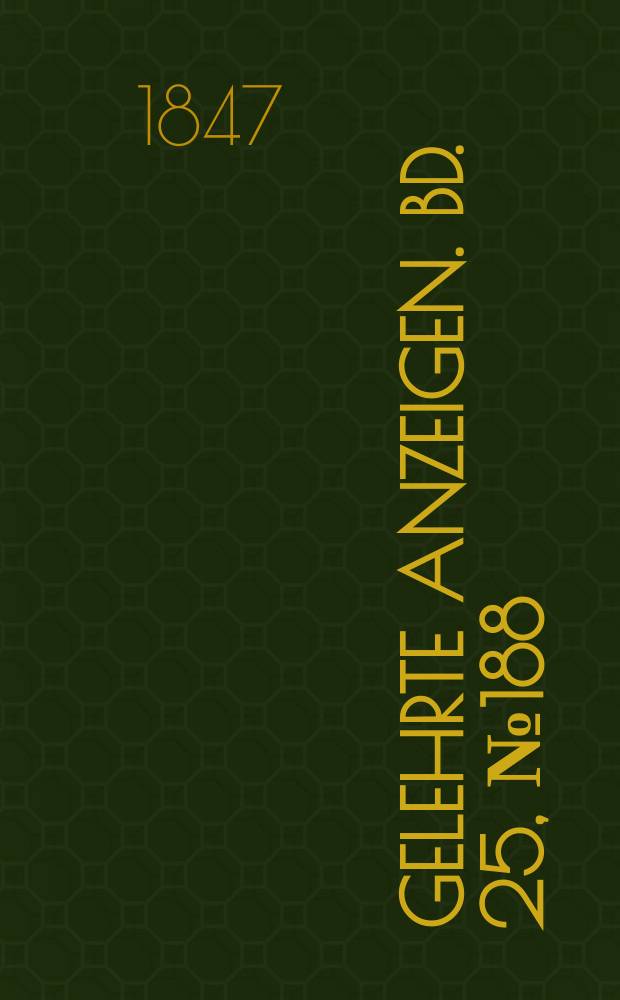 Gelehrte Anzeigen. Bd. 25, № 188