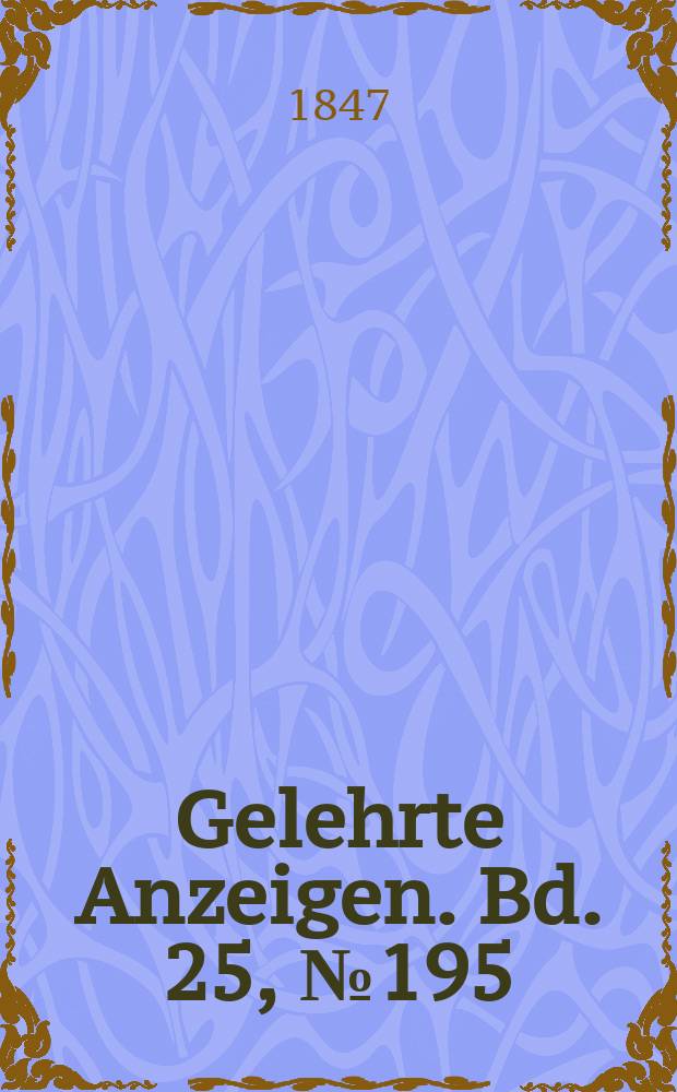 Gelehrte Anzeigen. Bd. 25, № 195