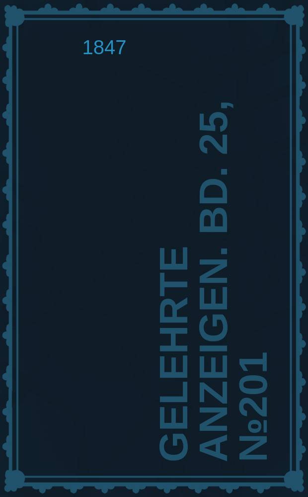 Gelehrte Anzeigen. Bd. 25, № 201