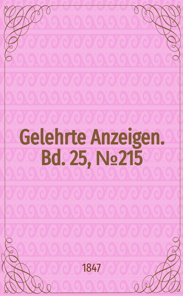 Gelehrte Anzeigen. Bd. 25, № 215